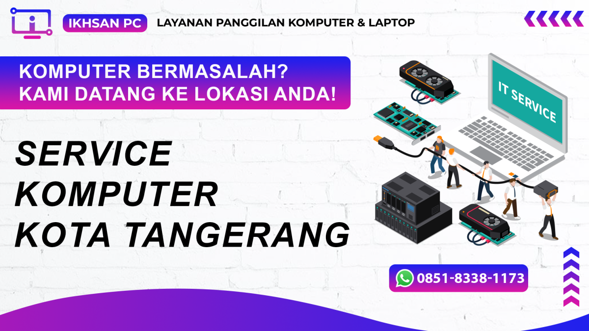 Service Komputer Panggilan Kota Tangerang – Solusi Perbaikan PC di Tempat